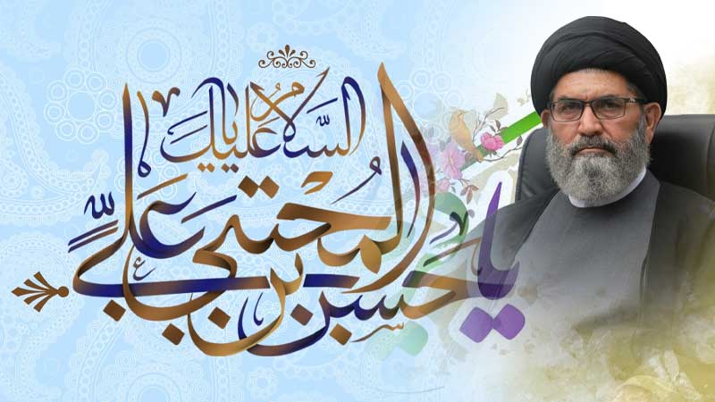 قائد ملت جعفریہ پاکستان علامہ سید ساجد علی نقوی کا امام حسن مجتبیٰ کی ولادت باسعادت پر پیغام
